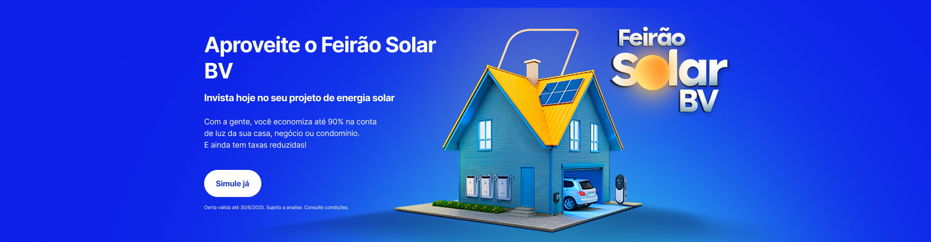 Banner, de fundo azul escuro, com o título "Aproveite o Feirão Solar BV" e um pequeno texto de CTA ao lado esquerdo. Ao lado direito, há uma casa com detalhes azuis e o texto "Feirão Solar BV". 